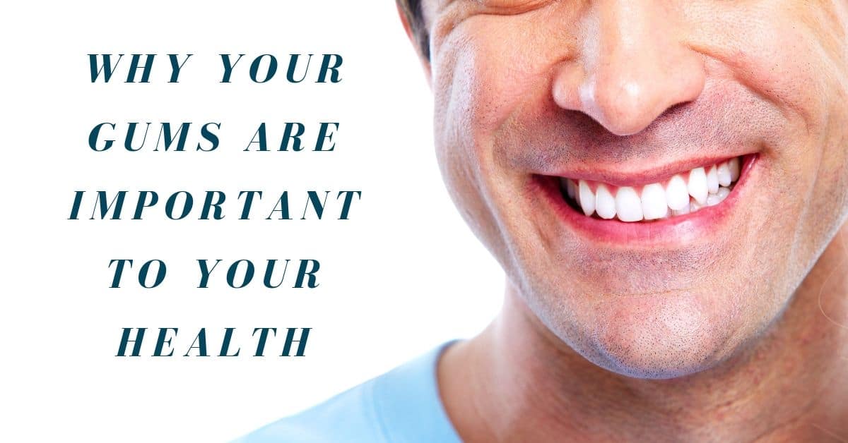 Why Your Gums Are Important to Your Health, JC Dentist, FL