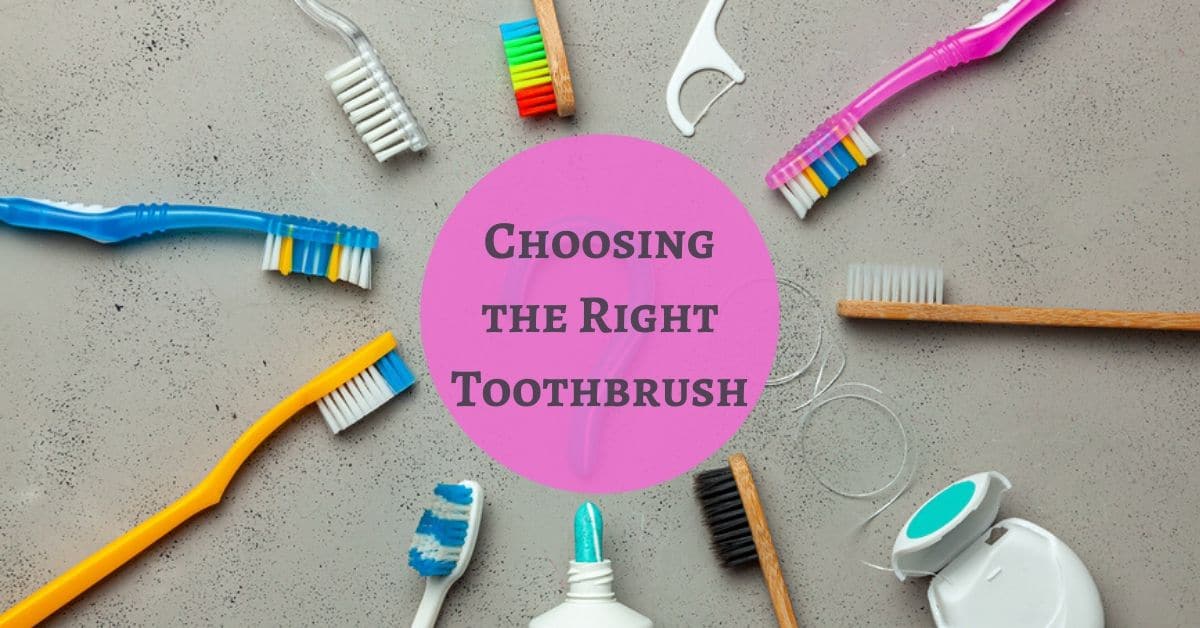 Choosing the Right Toothbrush